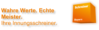 Wahre Werte. Echte Meister.Ihre Innungsschreiner.